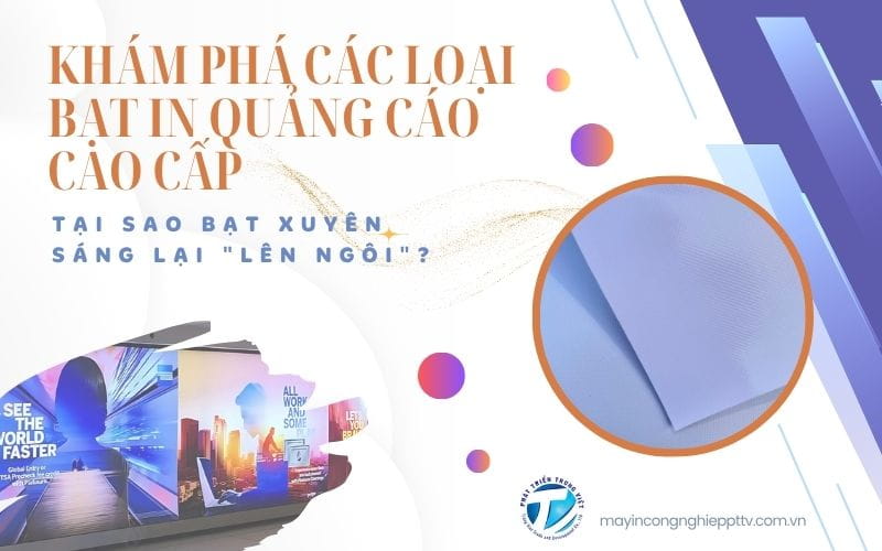 Khám Phá Các Loại Bạt In Quảng Cáo Cao Cấp - Tại Sao Bạt Xuyên Sáng Lại Lên Ngôi